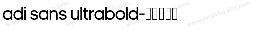 Adi Sans UltraBold字体转换